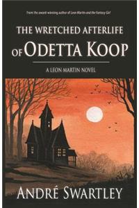 Wretched Afterlife of Odetta Koop