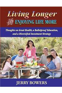 Living Longer & Enjoying Life More
