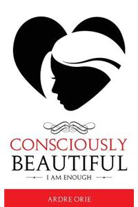 Consciously Beautiful