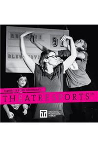 A Guide to Keith Johnstone's Theatresports(TM)