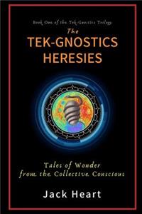 Tek-Gnostics Heresies