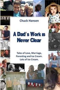 A Dad's Work is Never Clear