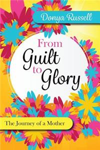 From Guilt to Glory