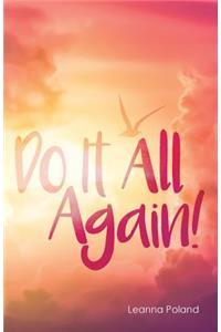 Do It All Again!