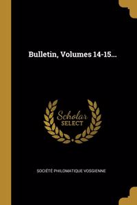 Bulletin, Volumes 14-15...
