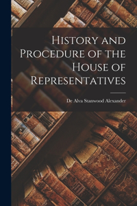 History and Procedure of the House of Representatives