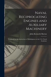 Naval Reciprocating Engines and Auxiliary Machinery