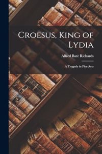 Croesus, King of Lydia