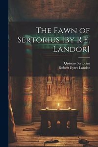 Fawn of Sertorius [By R.E. Landor]