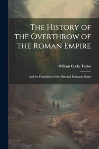 History of the Overthrow of the Roman Empire