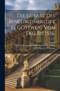 Urbare des Benediktinerstiftes Göttweig von 1302 bis 1536.