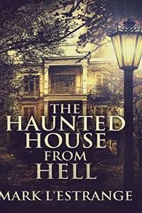 The Haunted House from Hell