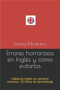 Errores horrorosos en Inglés y cómo evitarlos