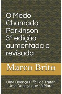 O Medo Chamado Parkinson 3a edição aumentada e revisada