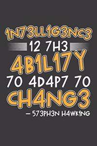 Intelligence Is The Ability To Adapt To Change