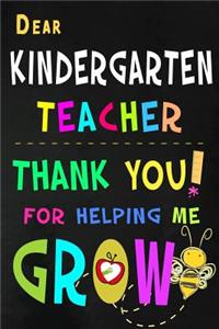 Dear Kindergarten Teacher Thank You For Helping Me Grow
