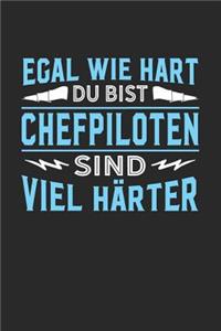 Egal wie hart du bist Chefpiloten sind viel härter