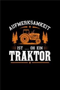 Aufmerksamkeit Oh Ein Traktor