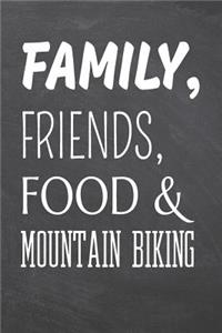 Family, Friends, Food & Mountain Biking