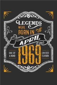Legends Were Born in April 1969 One Of A Kind Limited Edition