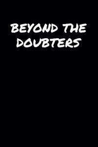 Beyond The Doubters