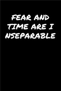 Fear and Time Are Inseparable���