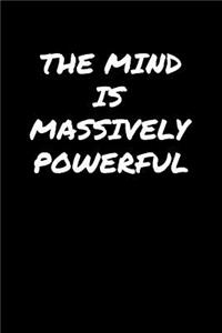 The Mind Is Massively Powerful