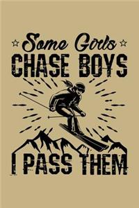 Some Girls Chase Boys I Pass Them