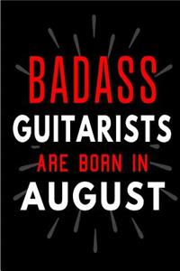 Badass Guitarists Are Born In August