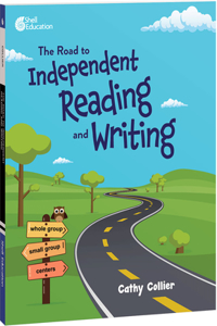 Road to Independent Reading and Writing