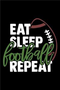 Eat Sleep Football Repeat