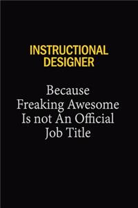 Instructional Designer Because Freaking Awesome Is Not An Official Job Title