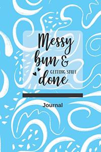 Messy Bun and Getting Stuff Done Journal