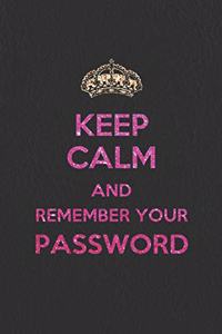 Keep Calm and Remember Your Password