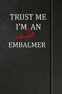 Trust Me I'm Almost an Embalmer