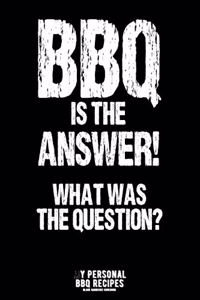 Barbecue Is the Answer! What Was the Question?