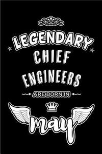 Legendary Chief Engineers are born in May