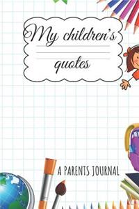 My Children´s quotes A Parents Journal