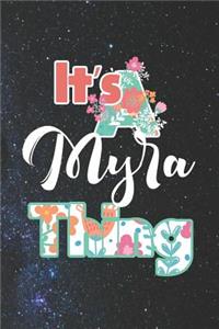 It's Myra Thing: First Name Funny Sayings Personalized Customized Names Women Girl Mother's day Gift Notebook Journal