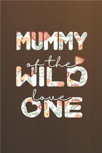Mummy Of The Wild Love One