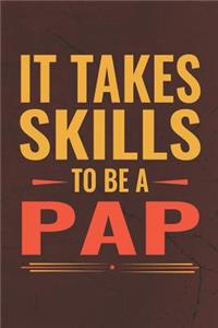 It Takes Skills To Be Pap