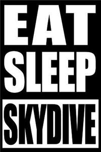 Eat Sleep Skydive Cool Notebook for a Skydiver, College Ruled Journal