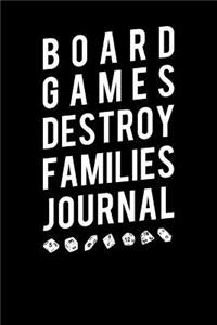 Board Games Destroy Families Journal