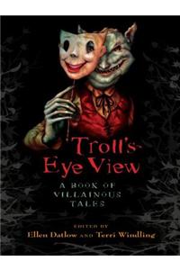 Troll's-Eye View