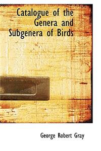 Catalogue of the Genera and Subgenera of Birds