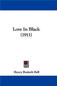 Love In Black (1911)