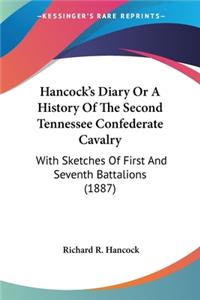 Hancock's Diary Or A History Of The Second Tennessee Confederate Cavalry