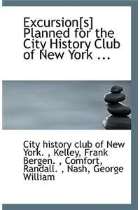Excursion[s] Planned for the City History Club of New York ...