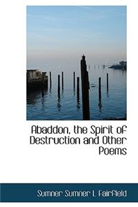 Abaddon, the Spirit of Destruction and Other Poems
