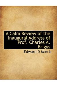 A Calm Review of the Inaugural Address of Prof. Charles A. Briggs